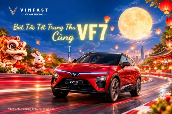 BỨT TỐC TẾT TRUNG THU CÙNG VF7